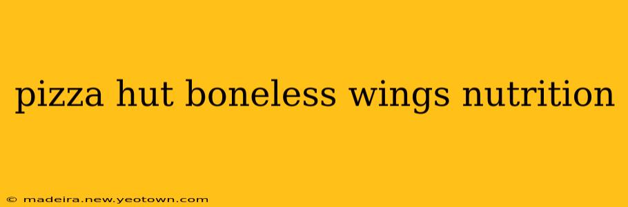 pizza hut boneless wings nutrition