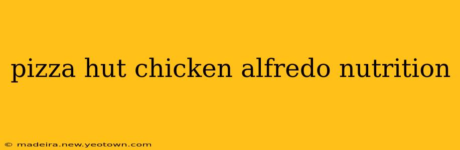pizza hut chicken alfredo nutrition
