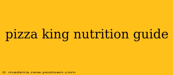 pizza king nutrition guide
