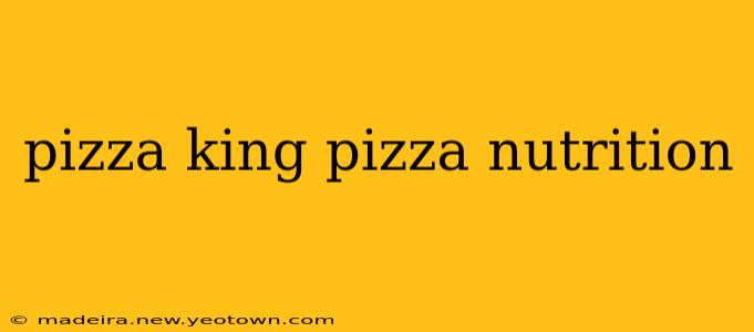 pizza king pizza nutrition