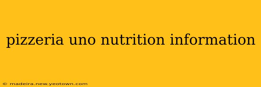 pizzeria uno nutrition information