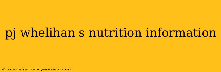pj whelihan's nutrition information