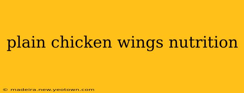 plain chicken wings nutrition