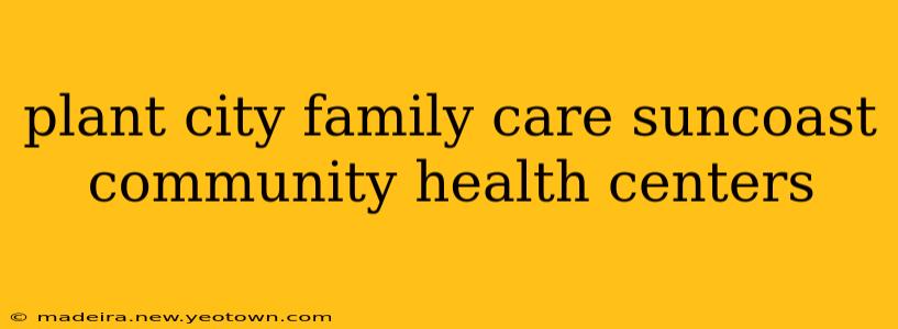plant city family care suncoast community health centers