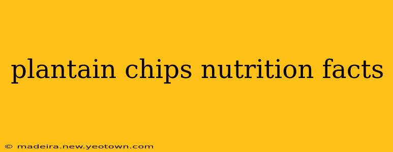 plantain chips nutrition facts