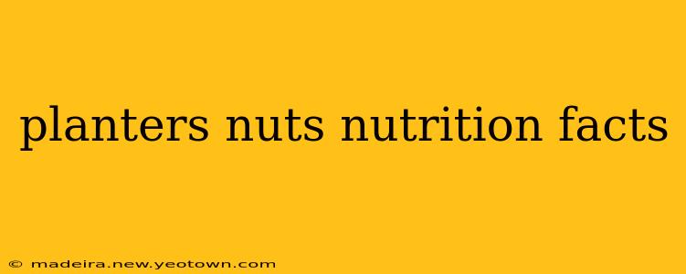 planters nuts nutrition facts