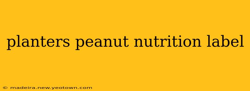 planters peanut nutrition label