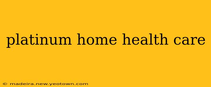 platinum home health care
