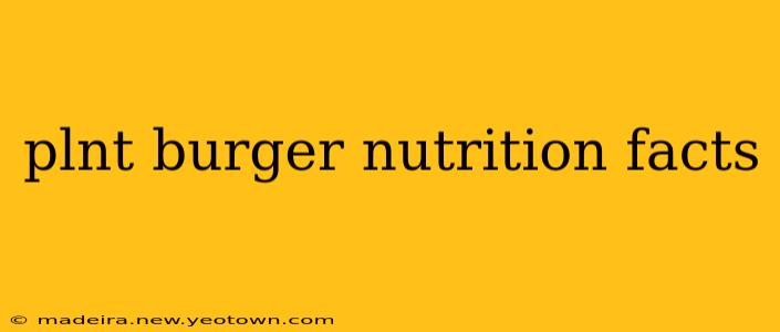 plnt burger nutrition facts