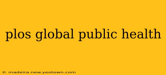 plos global public health