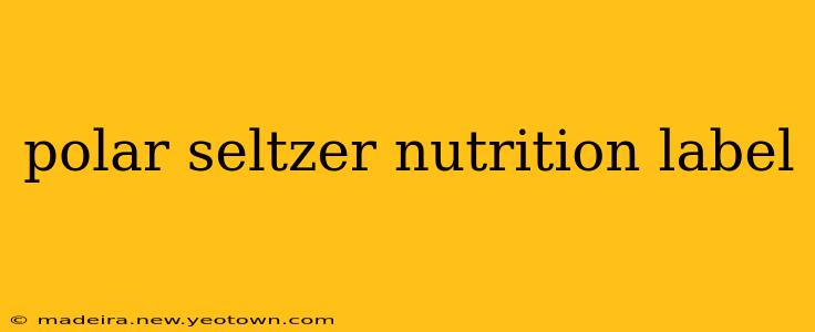 polar seltzer nutrition label