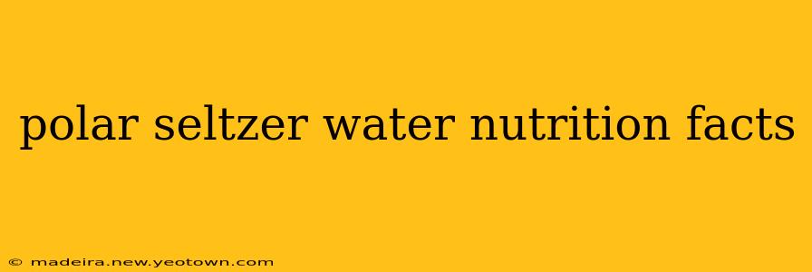 polar seltzer water nutrition facts
