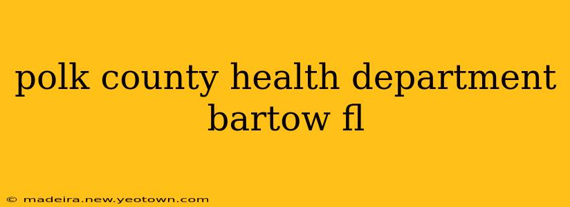 polk county health department bartow fl