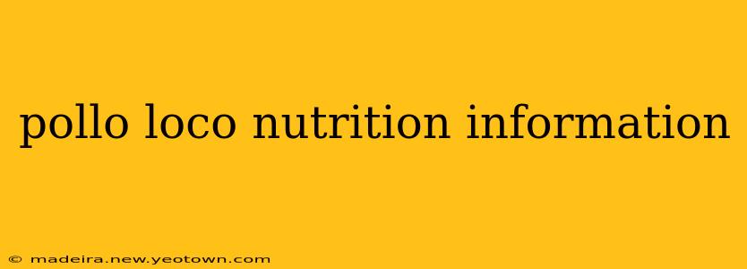 pollo loco nutrition information