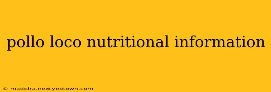 pollo loco nutritional information
