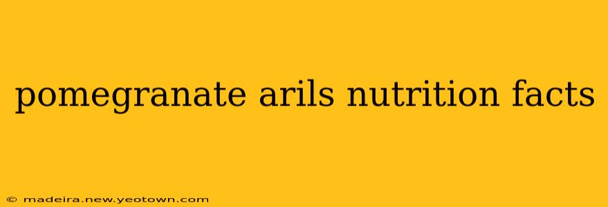 pomegranate arils nutrition facts