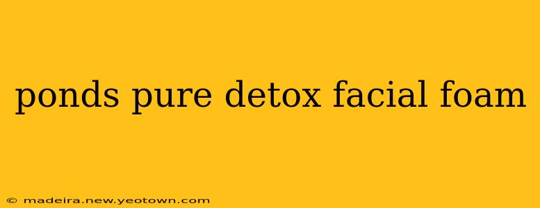 ponds pure detox facial foam