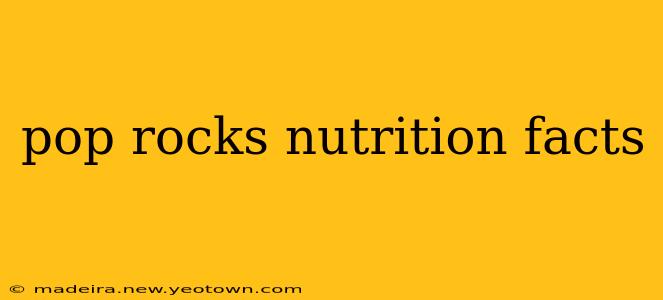 pop rocks nutrition facts