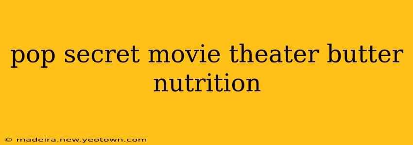 pop secret movie theater butter nutrition