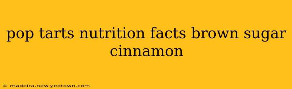 pop tarts nutrition facts brown sugar cinnamon