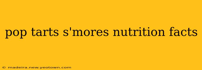pop tarts s'mores nutrition facts
