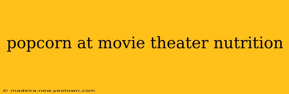 popcorn at movie theater nutrition