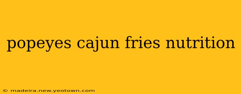 popeyes cajun fries nutrition
