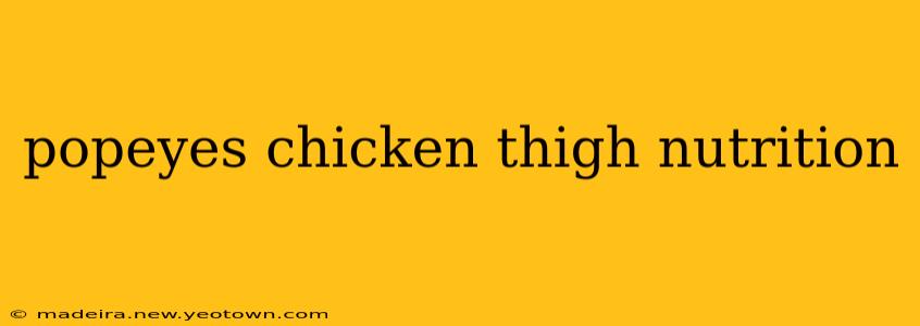 popeyes chicken thigh nutrition