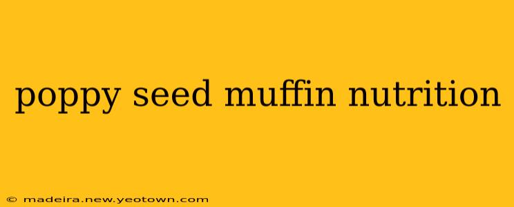 poppy seed muffin nutrition