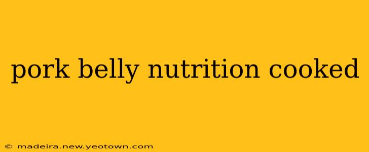 pork belly nutrition cooked