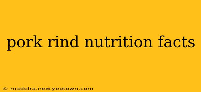 pork rind nutrition facts