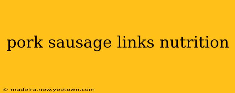 pork sausage links nutrition