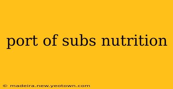 port of subs nutrition