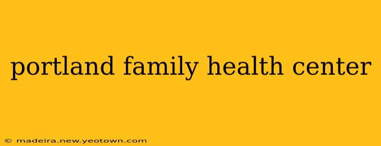 portland family health center