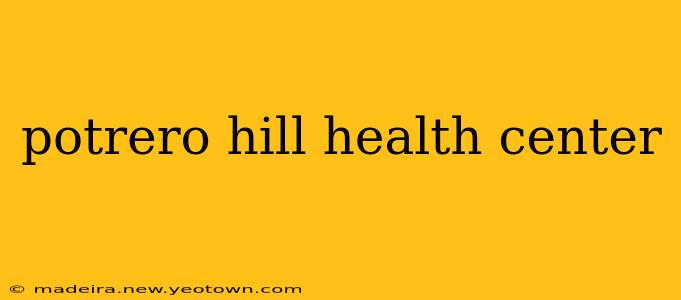 potrero hill health center