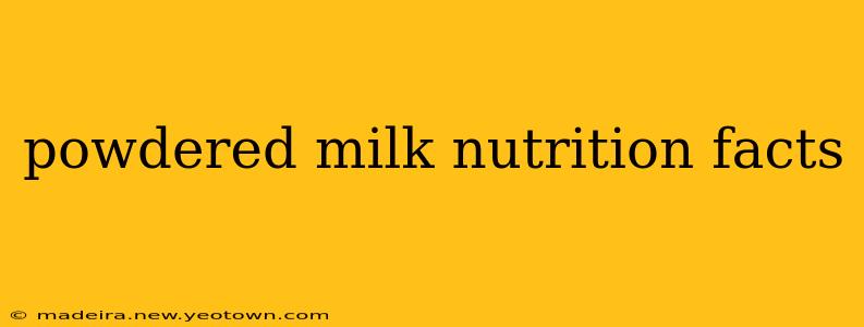 powdered milk nutrition facts