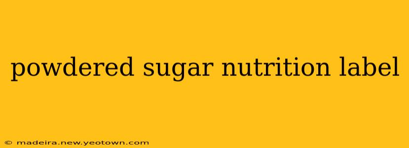 powdered sugar nutrition label