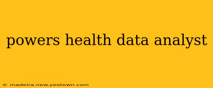 powers health data analyst