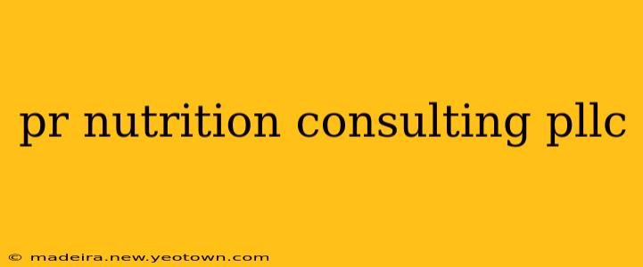pr nutrition consulting pllc