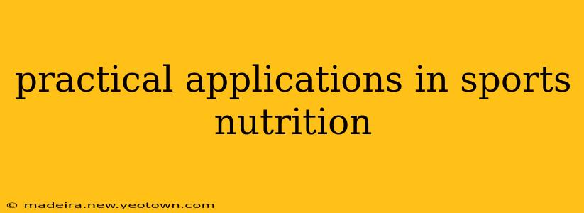 practical applications in sports nutrition