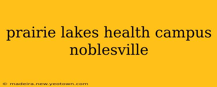 prairie lakes health campus noblesville