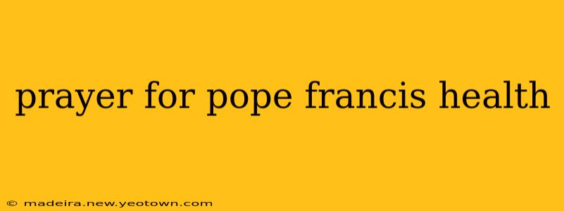 prayer for pope francis health