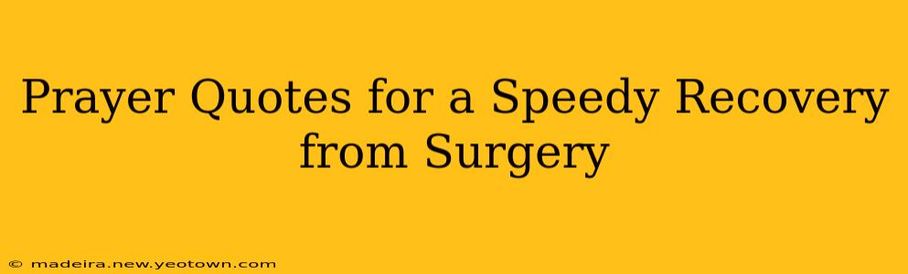 Prayer Quotes for a Speedy Recovery from Surgery