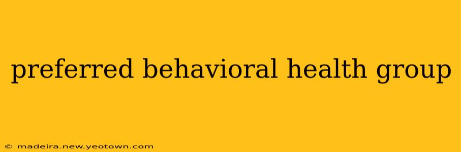 preferred behavioral health group