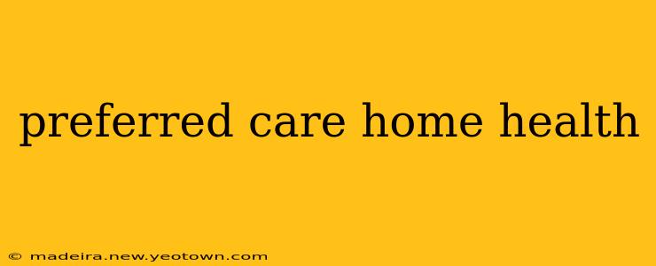 preferred care home health