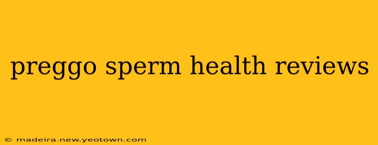 preggo sperm health reviews