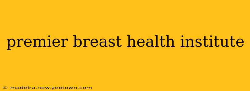premier breast health institute