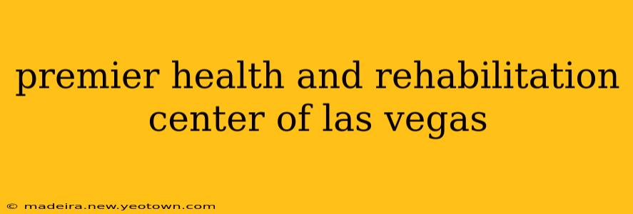 premier health and rehabilitation center of las vegas