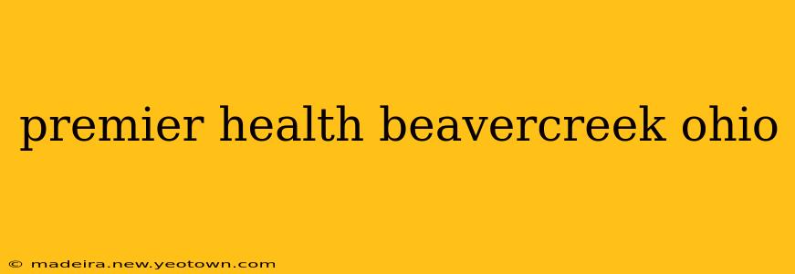 premier health beavercreek ohio