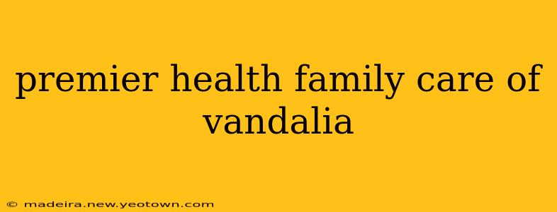 premier health family care of vandalia